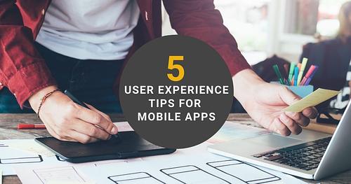 Don't Build an App Without Following These Five UX Tips!