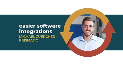 Easier Software Integrations with Michael Zuercher of Prismatic